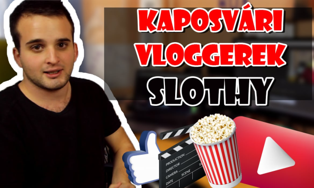 Kaposv&aacute;ri vloggerek #01 - Slothy