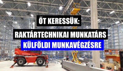 Kaposv&aacute;ri sz&eacute;khelyű v&aacute;llalkoz&aacute;s keres Rakt&aacute;rtechnikai munkat&aacute;rsakat, k&uuml;lf&ouml;ldi munkav&eacute;gz&eacute;sre