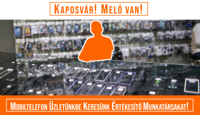 Kaposv&aacute;ri mobiltelefon szak&uuml;zletbe keresnek &eacute;rt&eacute;kes&iacute;tőket