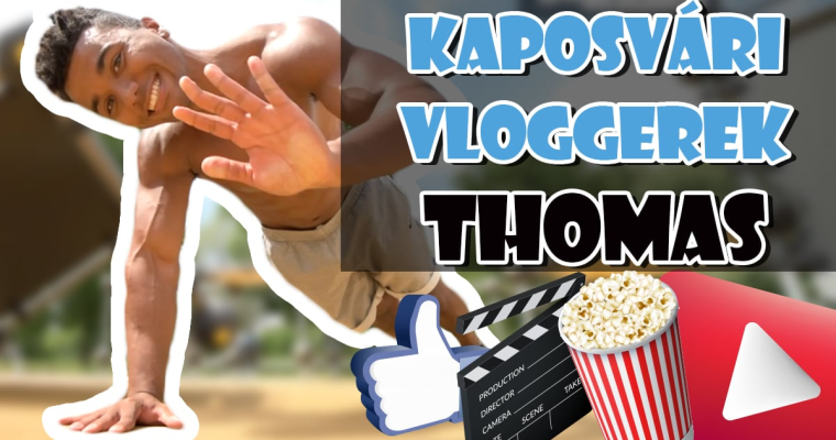 Kaposv&aacute;ri vloggerek #03 - Thomas