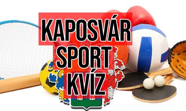 Mennyire kened a kaposv&aacute;ri sportot? Ebből a kv&iacute;zből kider&uuml;l!