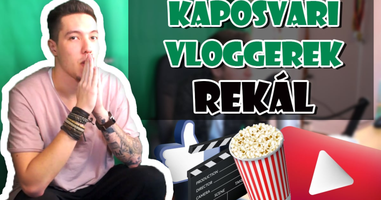 Kaposv&aacute;ri vloggerek #02 - Rek&aacute;l