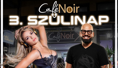 Harmadik sz&uuml;let&eacute;snapj&aacute;t &uuml;nnepli a Caf&eacute; Noir Kaposv&aacute;ron